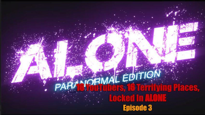 16 YouTubers, 16 Terrifying Places, Locked In ALONE - Episode 3