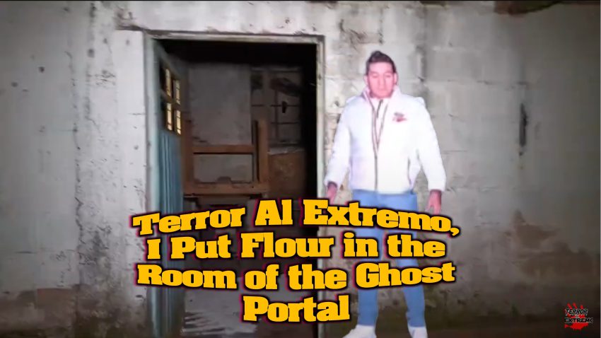 Terror Al Extremo, I Put Flour in the Room of the Ghost Portal