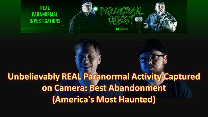 Unbelievably REAL Paranormal Activity Captured on Camera-Best Abandonment (America's Most Haunted)